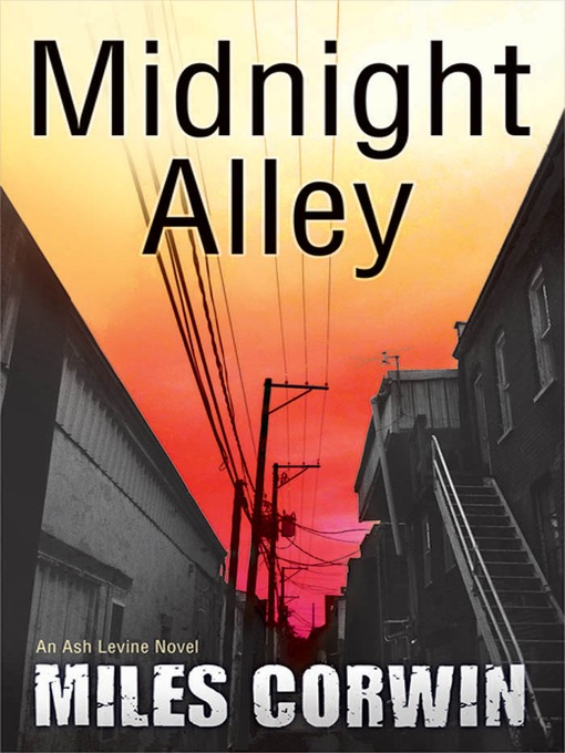 Title details for Midnight Alley by Miles Corwin - Available